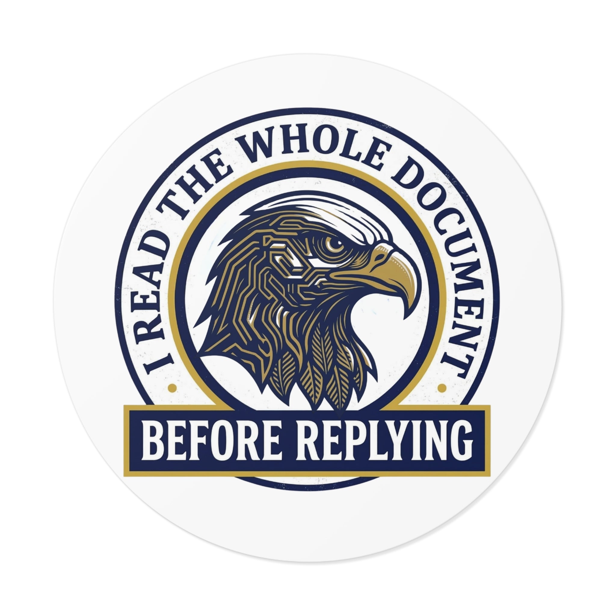 I Read The Whole Document Round Vinyl Sticker