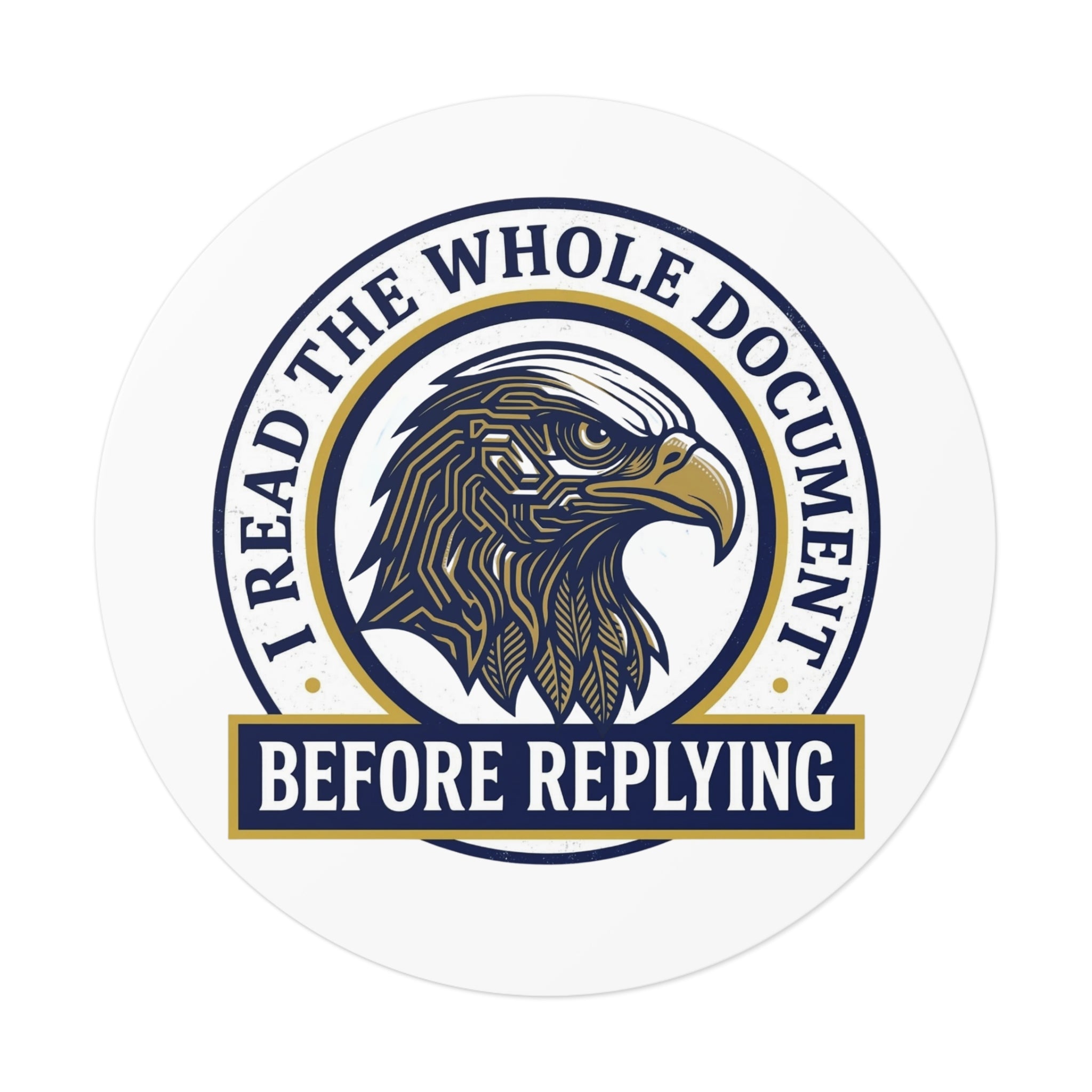 I Read The Whole Document Round Vinyl Sticker