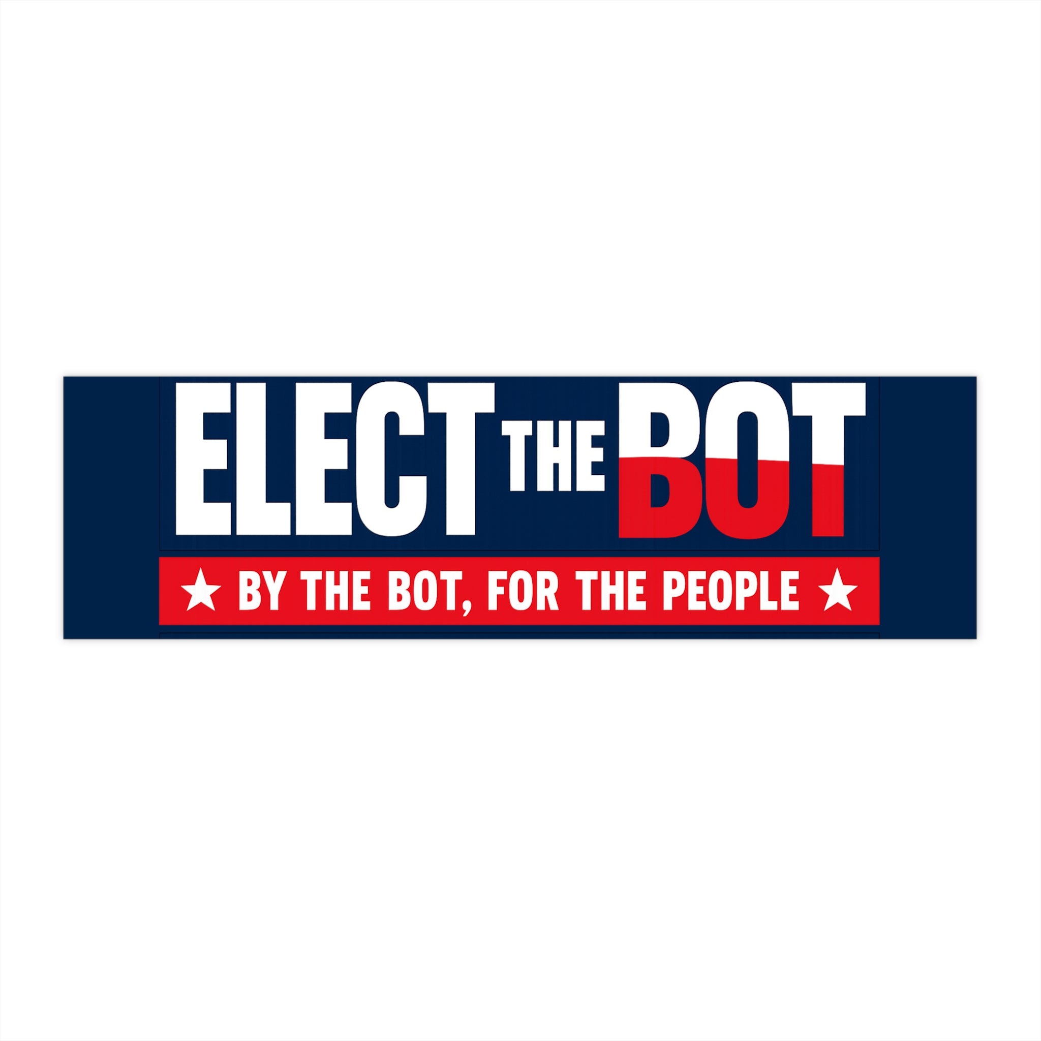 Elect the Bot Bumper Sticker
