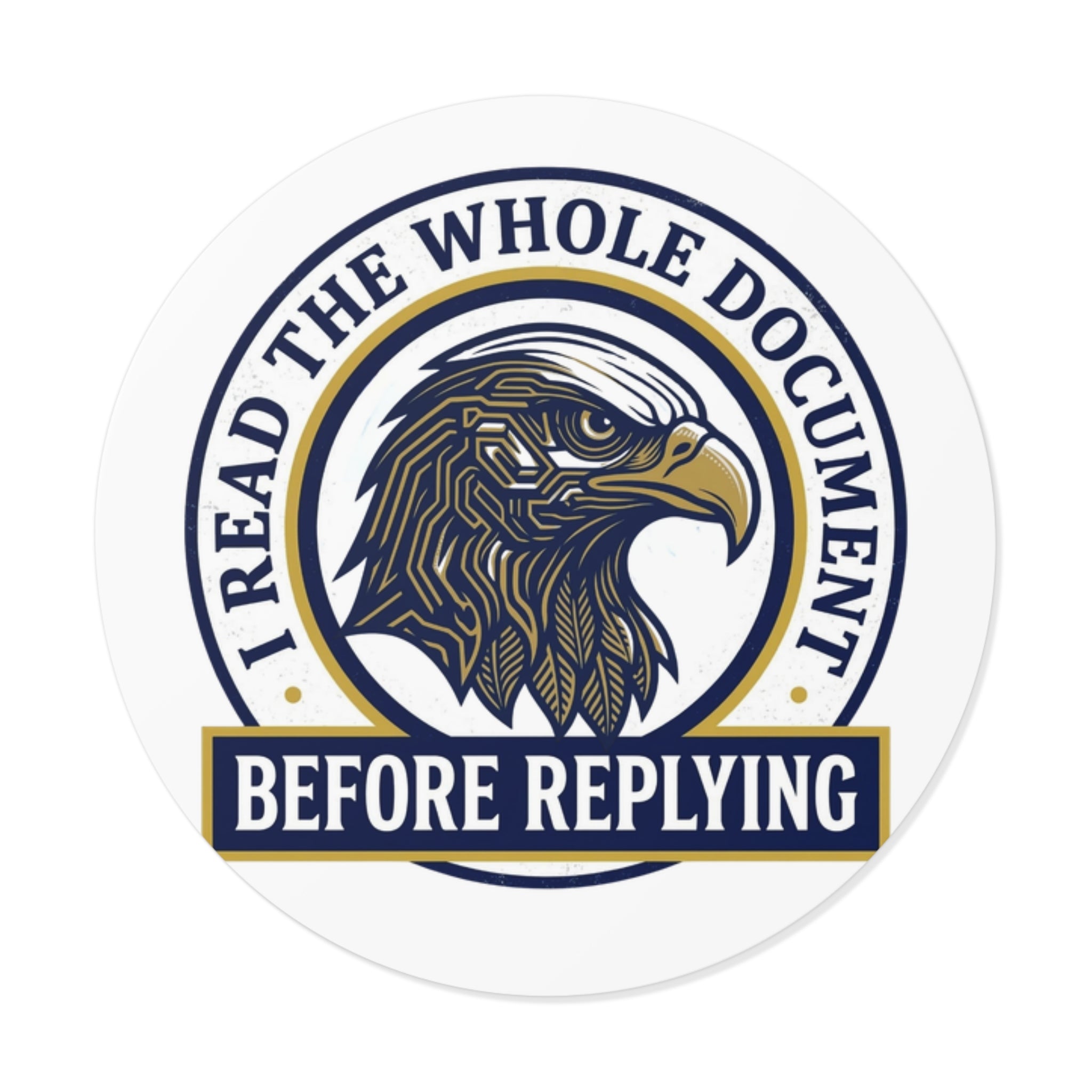 I Read The Whole Document Round Vinyl Sticker