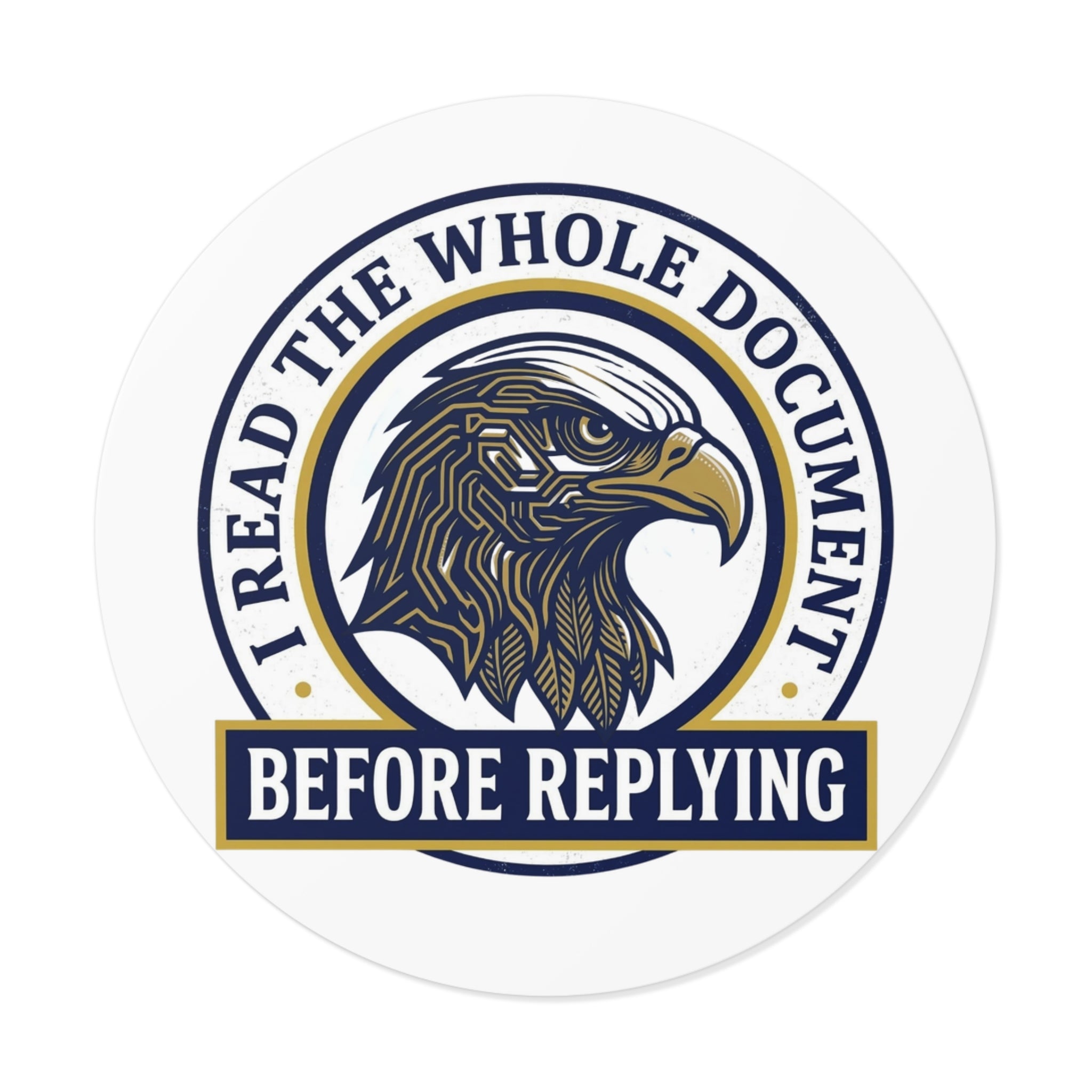 I Read The Whole Document Round Vinyl Sticker